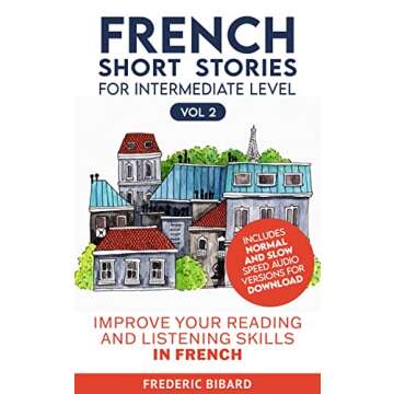 French Short Stories for Intermediate Level + AUDIO Vol 2: Enhance Your French Listening Skills