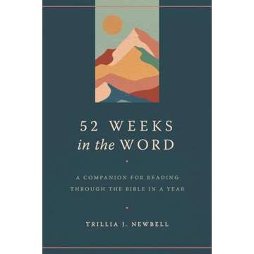 52 Weeks in the Word: A Companion for Reading through the Bible in a Year