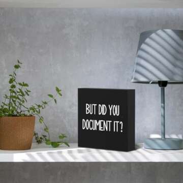 mmiishe Office Decor But Did You Document It Wooden Box Sign Decorative Funny Office Wood Box Sign Home Rustic Farmhouse Square Desk Decor Sign for Shelf 5 x 5 Inches black.