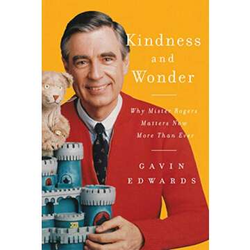 Kindness and Wonder: Why Mister Rogers Matters Now More Than Ever