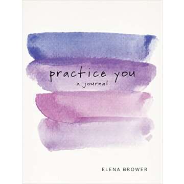 Practice You: A Journal for Personal Growth and Reflection