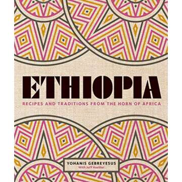 Ethiopia: Recipes and traditions from the horn of Africa