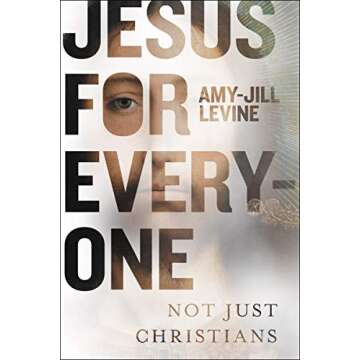 Jesus for Everyone: Not Just Christians - An Inclusive Perspective on Faith