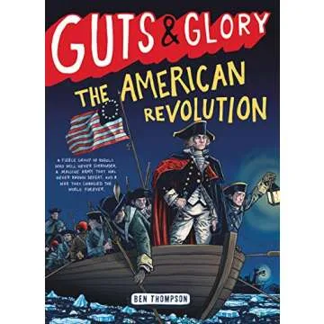 Guts & Glory: The American Revolution - An Exciting History Adventure