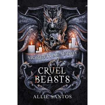Cruel Beasts (Moretti Academy Book 1) - A Captivating Dark Romance