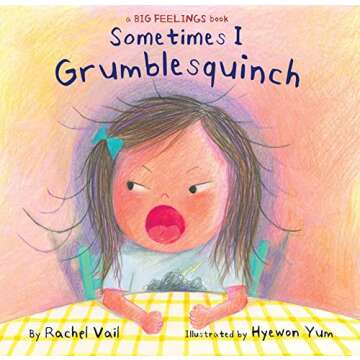 Sometimes I Grumblesquinch Book for Kids Emotionally Empowering
