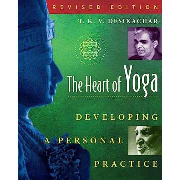 The Heart of Yoga: Developing a Personal Practice