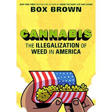 Cannabis: The Illegalization of Weed in America