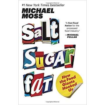 Salt Sugar Fat: How Food Giants Hooked Us - A Deep Dive into the Food Industry