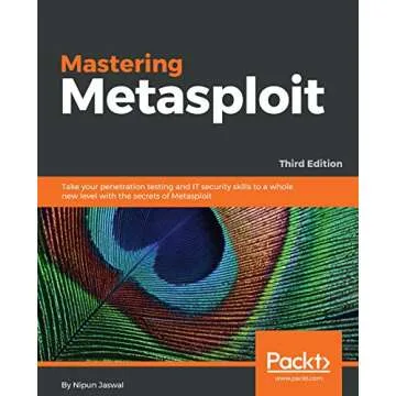 Mastering Metasploit: Unlock Your Penetration Testing Skills with the Secrets of Metasploit, 3rd Edi...
