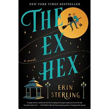 The Ex Hex: A Witchy Paranormal Romance with a Spellbinding Twist, Get Ready to Be Charmed (The Graves Glen Series, 1)