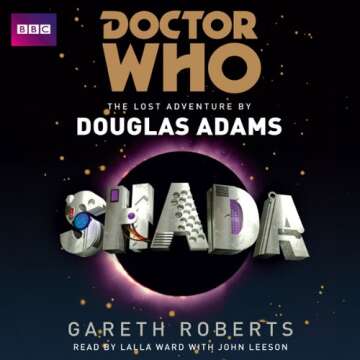Shada: Doctor Who: The Lost Adventure - A Douglas Adams Classic!