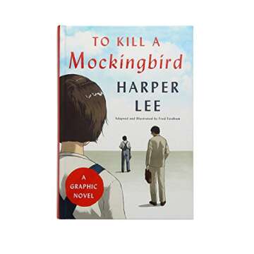 To Kill a Mockingbird: A Graphic Novel