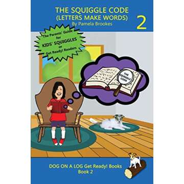 THE SQUIGGLE CODE (LETTERS MAKE WORDS): Learn to Read: Simple, Fun, and Effective Activities for New...