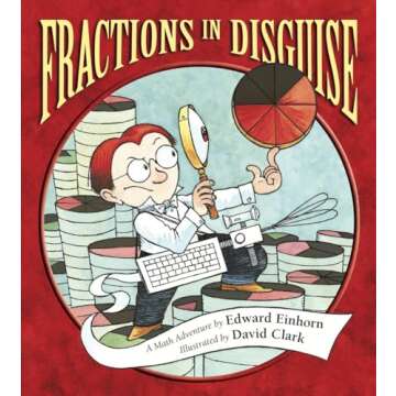 Fractions in Disguise: A Math Adventure (Charlesbridge Math Adventures)