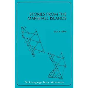Stories from the Marshall Islands: Bwebwenato Jan Aelon Kein (PALI Language Texts―Micronesia)