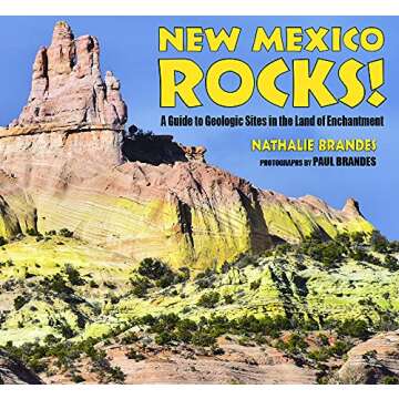 New Mexico Rocks!: A Guide to Geologic Sites in the Land of Enchantment