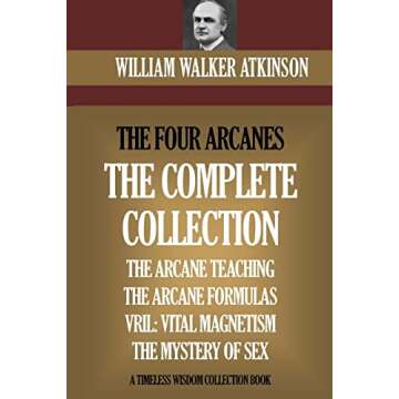 The Four Arcanes: The Complete Arcane Collection of Four Books (The Arcane Teaching, Arcane Formulas...
