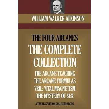 The Four Arcanes: The Complete Arcane Collection of Four Books (The Arcane Teaching, Arcane Formulas...