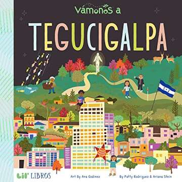 VÁMONOS: Tegucigalpa - A Journey Through Culture and Heritage
