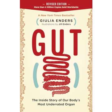 Gut: The Inside Story of Our Body's Most Underrated Organ (Revised Edition)