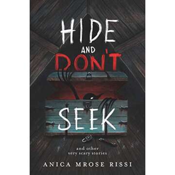 Hide and Don't Seek: And Other Very Scary Stories