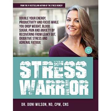Stress Warrior: Double Your Energy, Focus and Productivity While You Drop Weight, Blood Sugar, Pain ...