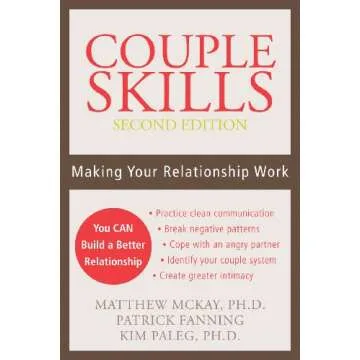 Couple Skills: Making Your Relationship Work - A Practical Guide to Strengthening Bonds