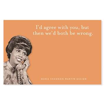 Shannon Martin Design SMS95 I'd Agree with You But Then We'd Both Be Wrong Sticky Notes in Orange, size