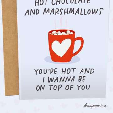 Sleazy Greetings Funny Valentine's Day Card for Him - Anniversary Cards For Husband - Naughty Card - Funny Birthday Card For Boyfriend - Hot Chocolate and Marshmallows Card