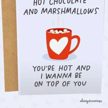 Sleazy Greetings Funny Valentine's Day Card for Him - Anniversary Cards For Husband - Naughty Card - Funny Birthday Card For Boyfriend - Hot Chocolate and Marshmallows Card