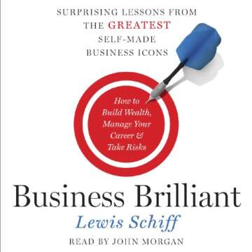 Business Brilliant: Surprising Lessons from the Greatest Self-Made Business Icons
