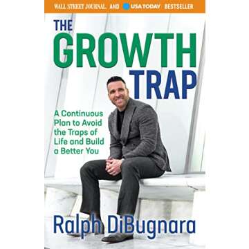 The Growth Trap: Mastering Personal and Professional Growth for All Ages