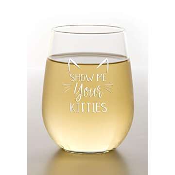 Show Me Your Kitties Funny Wine Glass 15oz Gift