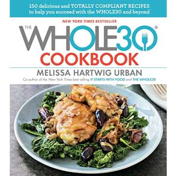 The Whole30 Cookbook: 150 Delicious and Totally Compliant Recipes to Help You Succeed with the Whole30 and Beyond
