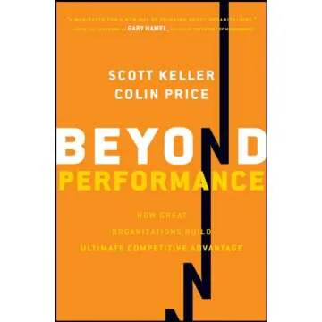 Beyond Performance: How Great Organizations Build Ultimate Competitive Advantage