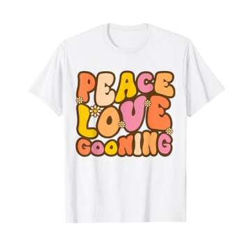 Peace Love Gooning T-Shirt - Humorous & Trendy Tee for All