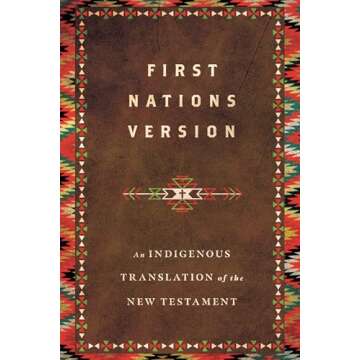 First Nations Version: An Indigenous Bible Translation of the New Testament