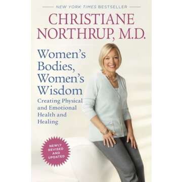 Women's Bodies, Women's Wisdom: Your Guide to Health and Healing
