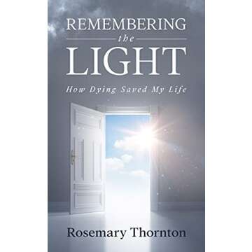 Remembering The Light: How Dying Saved My Life