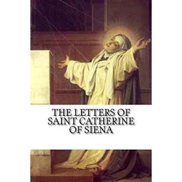 The Letters of Saint Catherine of Siena: Revised Translation