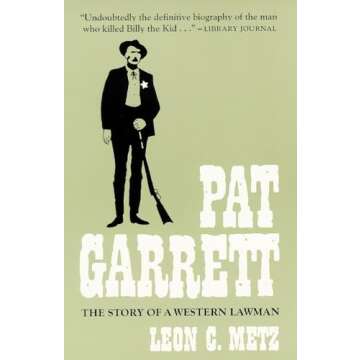 Pat Garrett: The Story of a Western Lawman - A Deep Dive into Legend and Reality