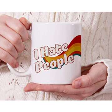 I Hate People Funny Mug for Introverts - 11oz