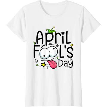 Funny April Fools Day 1st April Jokes T-Shirt for Everyone