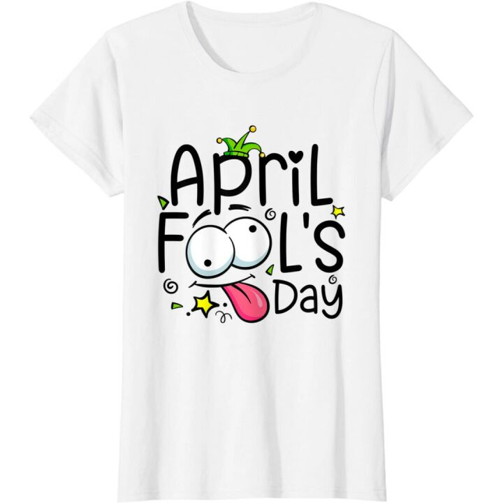 Funny April Fools Day Jokes T-Shirt for Laughter
