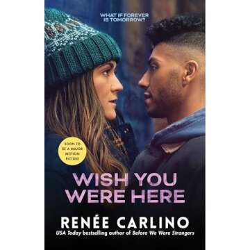 Wish You Were Here: A Novel - A Heartfelt Journey of Love and Self-Discovery