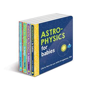 Baby University 4-Book Physics Set: Explore Astrophysics, Nuclear Physics and More with this Ultimat...