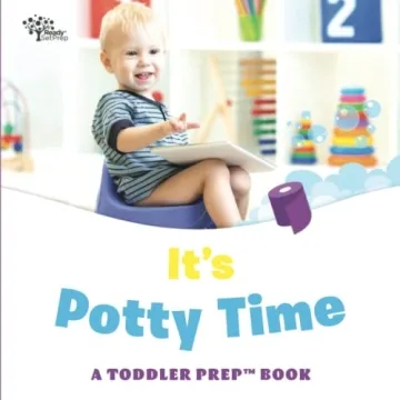 It's Potty Time: A Toddler Prep Book for Effortless Potty Training