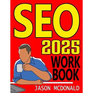 SEO Workbook: Search Engine Optimization Success in Seven Steps