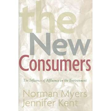 The New Consumers: The Influence Of Affluence On The Environment